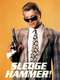 Sledge Hammer!