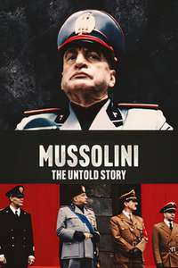 Mussolini: The Untold Story - Poster
