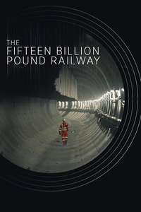 The Fifteen Billion Pound Railway - Posters