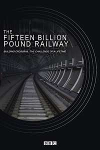 The Fifteen Billion Pound Railway - Posters