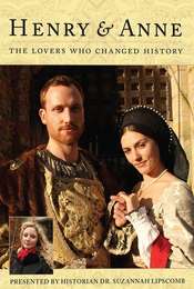 Henry and Anne: The Lovers Who Changed History