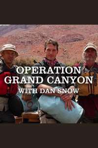 Operation Grand Canyon With Dan Snow - Poster