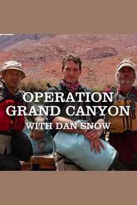 Operation Grand Canyon With Dan Snow - Poster