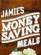 Jamie's Money Saving Meals