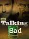 Talking Bad