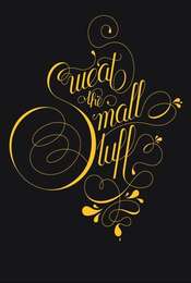 Sweat the Small Stuff