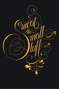 Sweat the Small Stuff - Poster