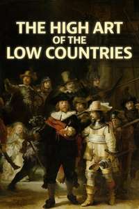 The High Art of the Low Countries - Poster