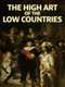 The High Art of the Low Countries