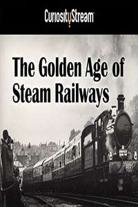 The Golden Age of Steam Railways - Poster