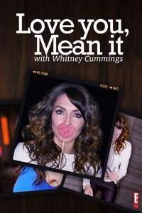 Love You  Mean It with Whitney Cummings - Poster