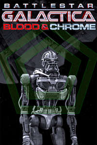 Battlestar Galactica: Blood & Chrome - Poster