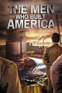 The Men Who Built America - Poster