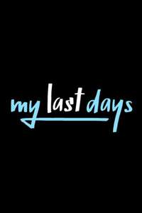 My Last Days - Poster