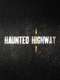 Haunted Highway