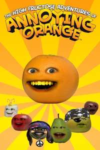The High Fructose Adventures of Annoying Orange - Poster