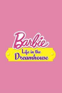 Barbie: Life in the Dreamhouse - Posters