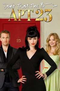 Don't Trust the B---- in Apartment 23 - Posters