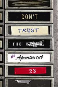 Don't Trust the B---- in Apartment 23 - Posters