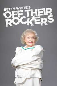 Betty White's Off Their Rockers - Poster
