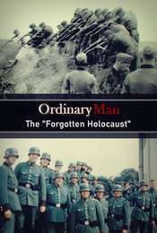 Ordinary Men: The  Forgotten Holocaust 