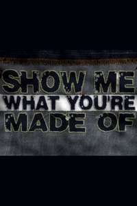 Show Me What You're Made Of - Poster