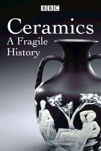 Ceramics A Fragile History - Poster