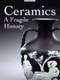 Ceramics A Fragile History