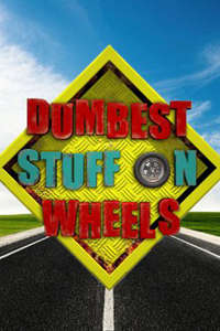 Dumbest Stuff on Wheels - Poster
