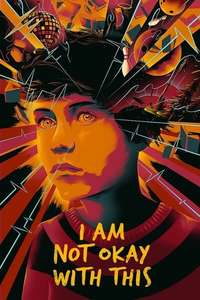 I Am Not Okay With This - Posters