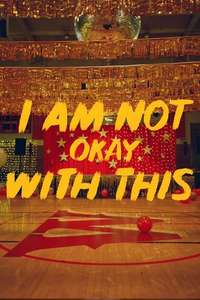 I Am Not Okay With This - Posters