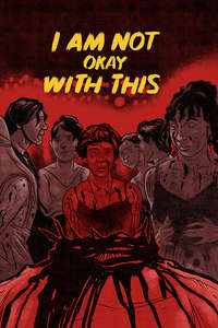 I Am Not Okay With This - Posters