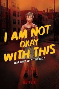 I Am Not Okay With This - Posters
