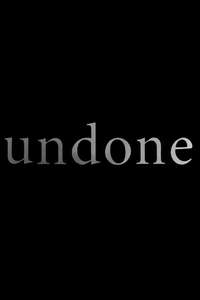 Undone - Posters