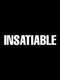 Insatiable