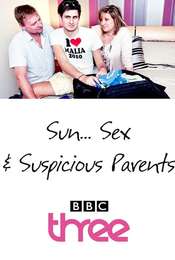 Sun  Sex and Suspicious Parents