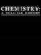 Chemistry: A Volatile History