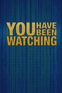 You Have Been Watching - Poster