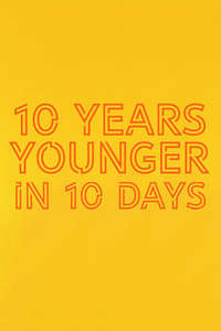 10 Years Younger in 10 Days - Poster