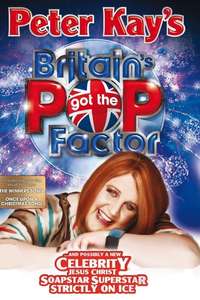 Peter Kay's Britain's Got the Pop Factor... and Possibly a New Celebrity Jesus Christ Soapstar Superstar Strictly on Ice - Poster