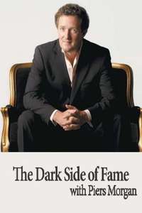 The Dark Side of Fame with Piers Morgan - Poster