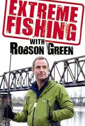 Extreme Fishing With Robson Green
