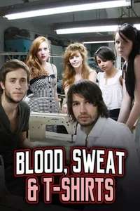 Blood  Sweat and T-Shirts - Poster