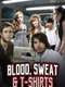 Blood  Sweat and T-Shirts