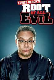 Lewis Black's Root of All Evil