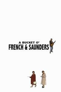 A Bucket O' French And Saunders - Poster