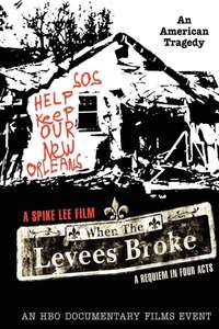 When the Levees Broke: A Requiem in Four Acts - Posters