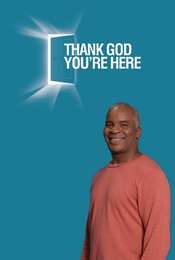 Thank God You're Here (US)