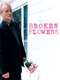 Broken Flowers
