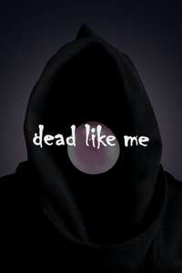 Dead Like Me - Posters